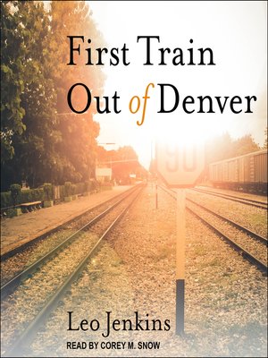 cover image of First Train Out of Denver